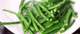 What are the benefits of green beans, how to grow and cook them correctly